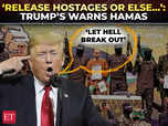 Donald Trump's ultimatum to Hamas:Image