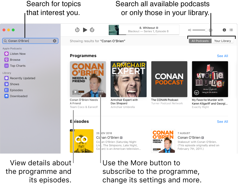 The Podcasts window showing text entered in the search field in the top-left corner, and episodes and shows matching the search of all podcasts in the screen to the right. Click the link under the show to view details about the show and its episodes. Use the show’s More button to subscribe to the show, change its settings and more.