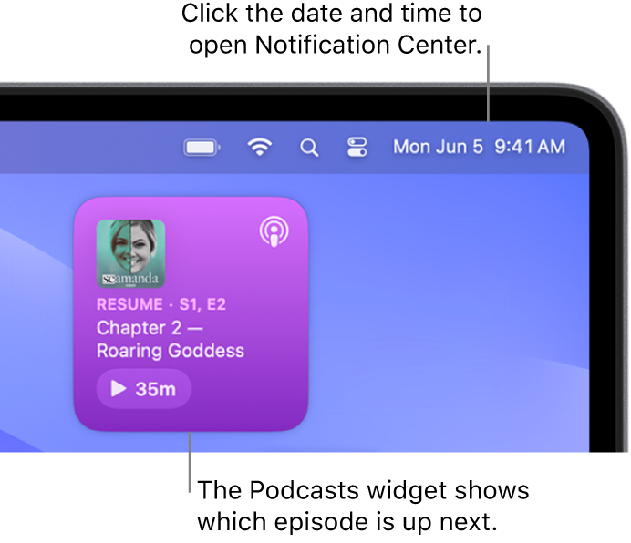 The Podcasts Up Next widget showing an episode to resume. Click the date and time in the menu bar to open Notification Center and customize widgets.