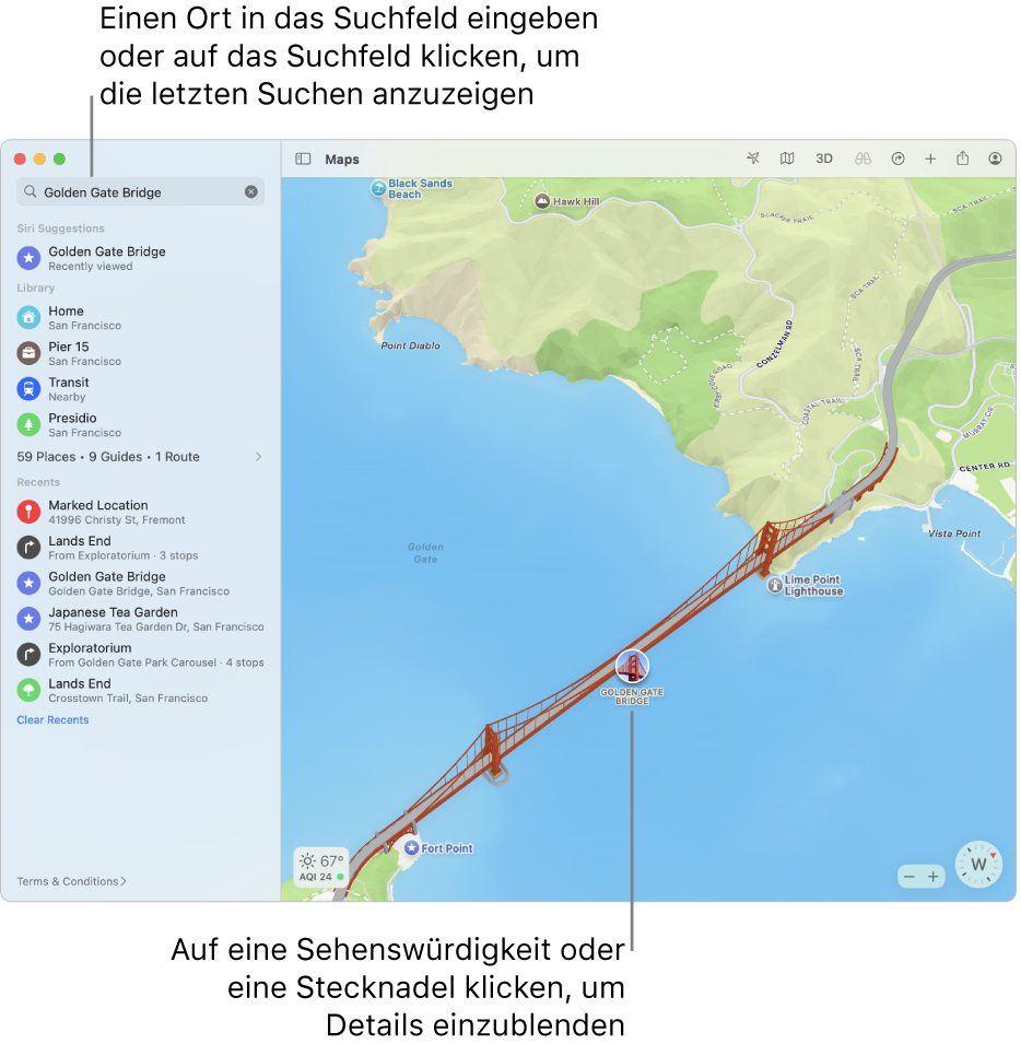 Gib einen Ort in das Suchfeld ein oder klicke auf das Suchfeld, um die letzten Suchen anzuzeigen. Klicke auf eine Sehenswürdigkeit oder eine Stecknadel, um Details einzublenden.