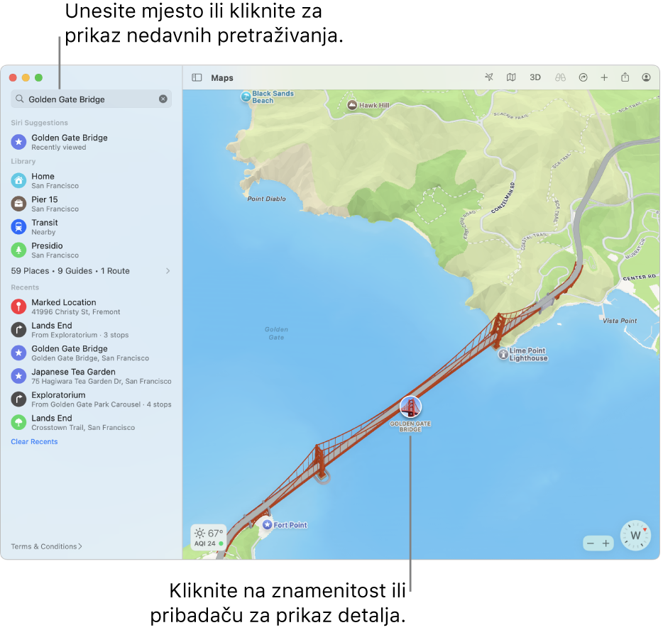 Unesite mjesto u polje za pretraživanje, ili kliknite na njega da biste vidjeli novija pretraživanja. Kliknite znamenitost ili pribadaču za prikaz detalja.