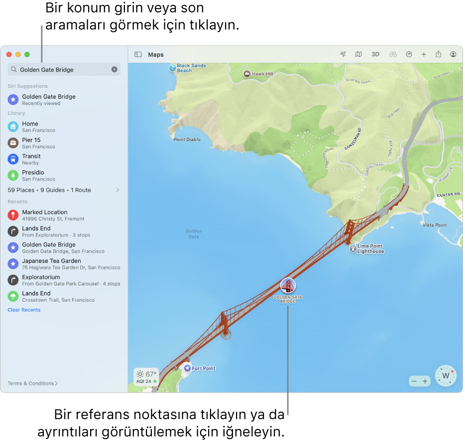 Konumu arama alanına girin veya son aramaları görmek için tıklayın. Ayrıntıları görmek için bir referans noktasını veya iğneyi tıklayın.