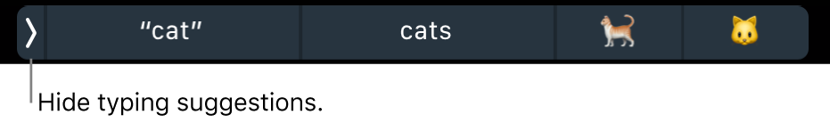 Typing suggestions showing words and emoji, and the button on the left to hide typing suggestions.