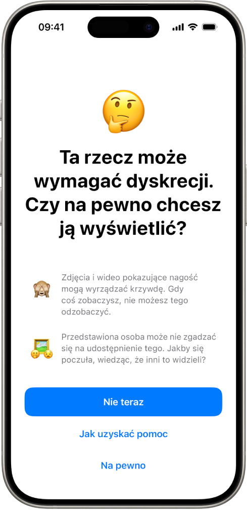 Ekran ostrzeżenia dotyczącego treści wymagających dyskrecji, ostrzegający przed możliwą nagością na zdjęciu. W dolnej części ekranu znajdują się trzy przyciski, które stanowią odpowiedzi na pytanie „Czy na pewno chcesz je wyświetlić?” Te przyciski to Nie teraz, Jak uzyskać pomoc oraz Na pewno.