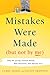 Mistakes Were Made (But Not by Me) by Carol Tavris