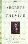 Secrets of the Vine: Breaking Through to Abundance