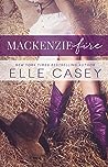 MacKenzie Fire by Elle Casey