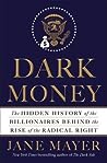 Dark Money by Jane Mayer