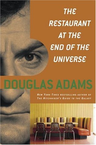 The Restaurant at the End of the Universe by Douglas Adams