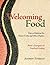 Welcoming Food, Book 1: Energetics of Food and Healing: Diet as Medicine for Home Cooks and Other Healers