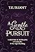 A Gentle Pursuit: A Historical Retelling of Cinderella and the Ugly Duckling (The Beast's Legacy, #3)