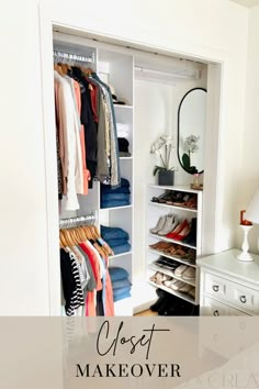 an open closet with clothes and shoes on the shelves in front of it is text overlay that reads closet makeover