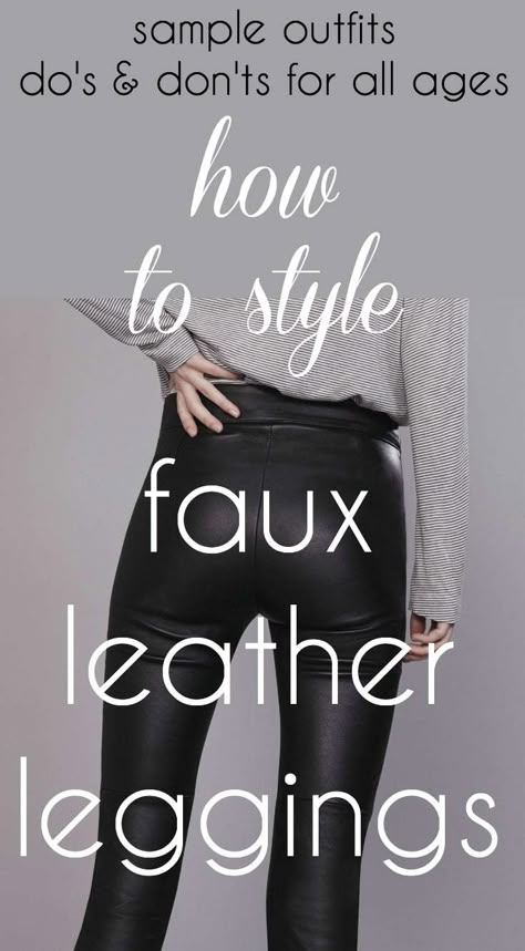 Leggings Outfit Dressy, Styling Leather Leggings, Leather Leggings Outfit Night, Leather Leggings Outfit Winter, Leather Outfits For Women, How To Style Faux Leather Leggings, Black Leather Leggings Outfit, Style Leather Leggings, Faux Leather Pants Outfit