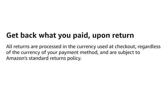 All returns are processed in the currency used at checkout, regardless of the currency of your payment method.