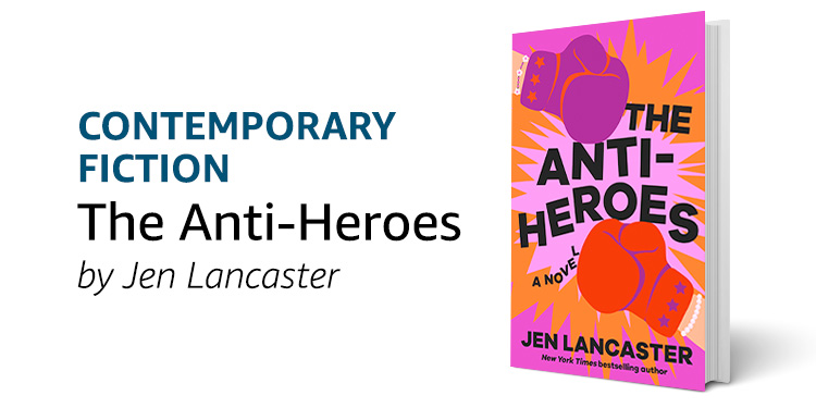 The Anti-Heroes by Jen Lancaster