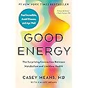 Good Energy: The Surprising Connection Between Metabolism and Limitless Health