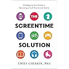 The Screentime Solution: A Judgment-Free Guide to Becoming a Tech-Intentional Family