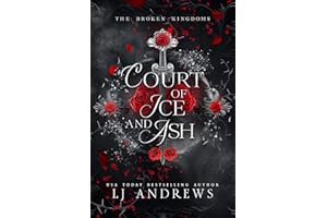 Court of Ice and Ash: A Dark Fantasy Romance (The Broken Kingdoms Book 2)