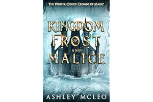 A Kingdom of Frost and Malice: Crowns of Magic Universe (The Winter Court Series Book 1)