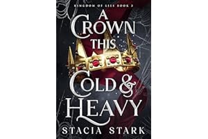 A Crown This Cold and Heavy (Kingdom of Lies Book 3)