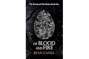 Of Blood And Fire (The Bound and The Broken Book 1)