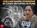 Guillain-Barre Syndrome in Pune: 67 cases of GBS reported, says Health Officer Vaishali Jadhav