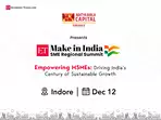 Make in India SME Regional Summit, Indore: Empowering MSMEs for India's sustainable growth