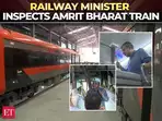 'General coach with facilities of premium coach…', Ashwini Vaishnaw inspects Amrit Bharat train