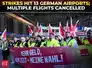 Massive airport strikes hit Germany as workers walk out over pay, hundreds of flights cancelled