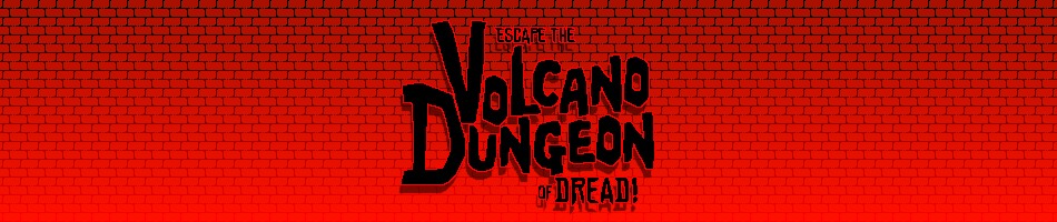 Escape the Volcano Dungeon of Dread!