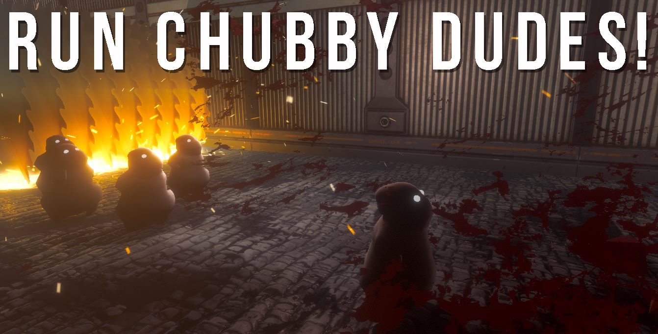 RUN CHUBBY DUDES!