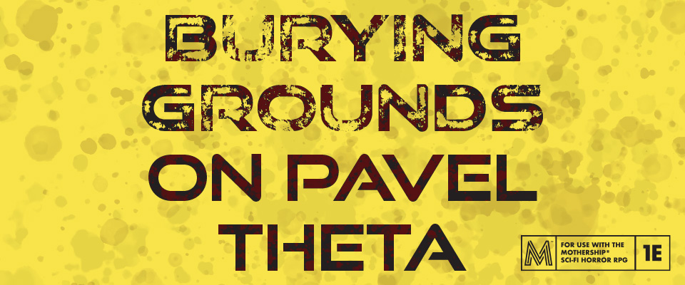 Burying Grounds on Pavel Theta