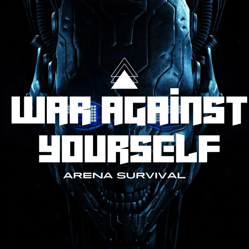 WAR AGAINST YOURSELF: Arena Survival