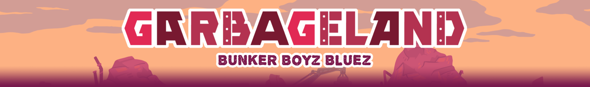 Garbageland: Bunker Boyz Bluez