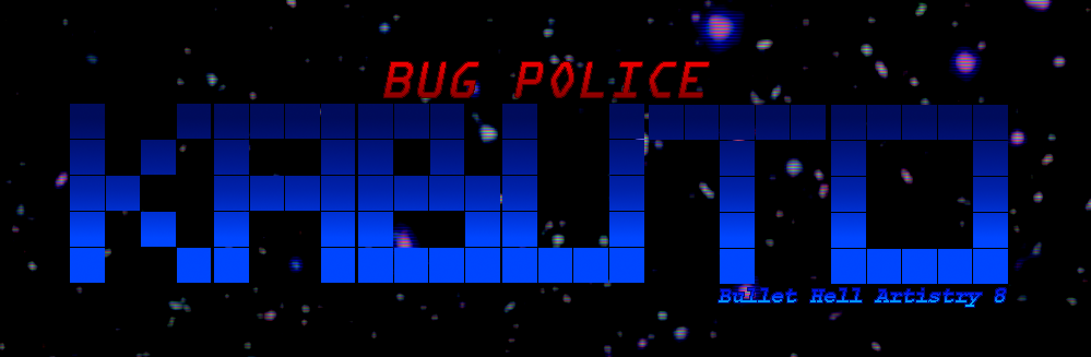 Bullet Hell Artistry 8 - Bug Police Kabuto