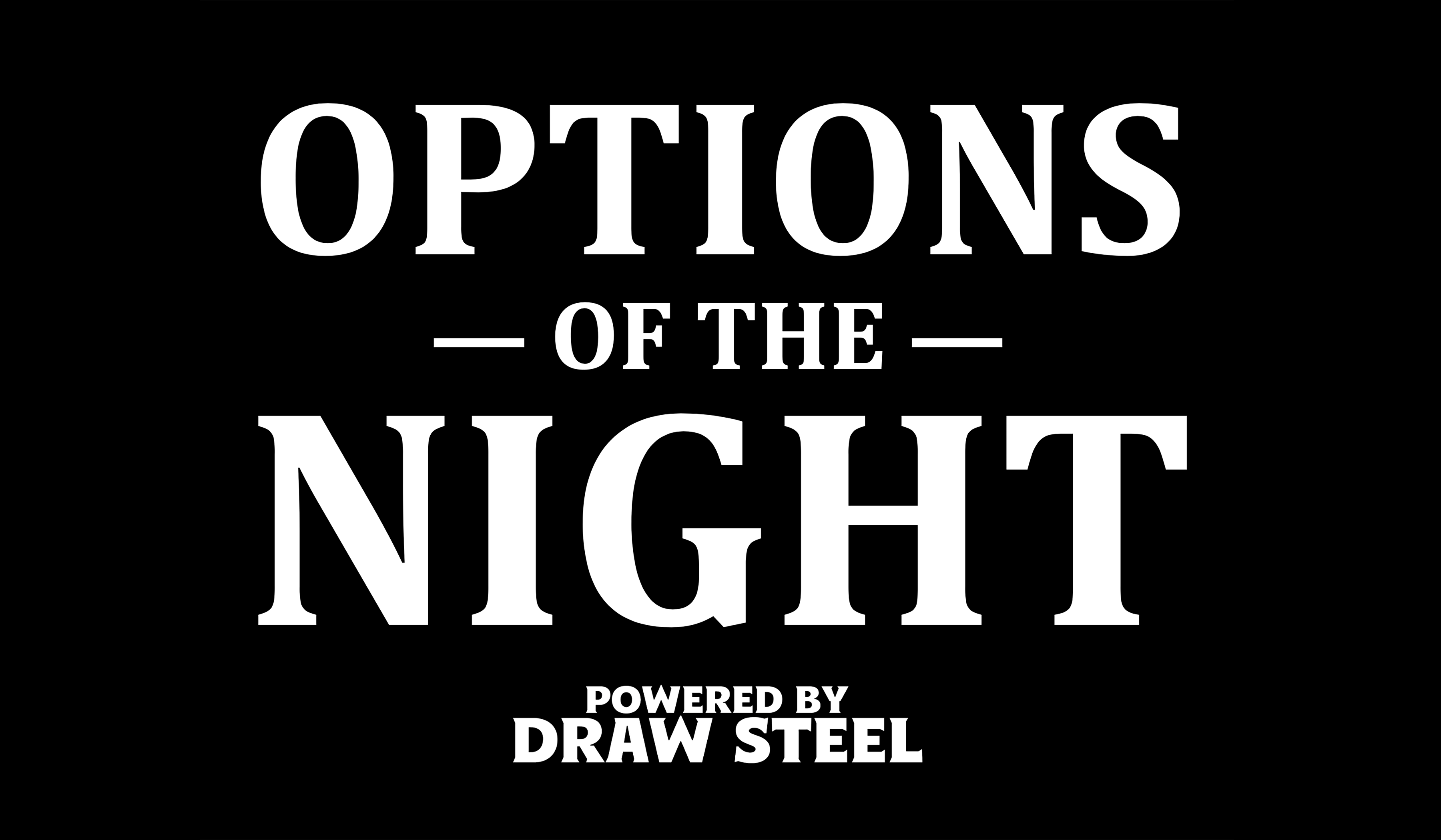 Options of the Night — Draw Steel