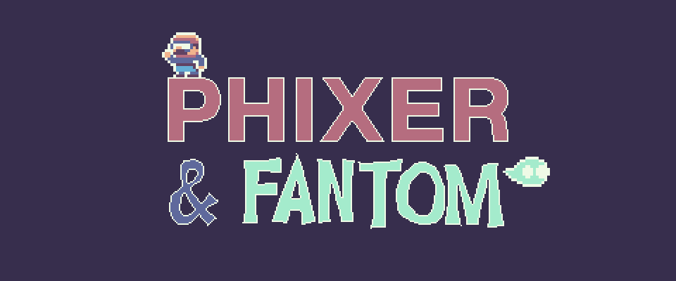 Phixer & Fantom