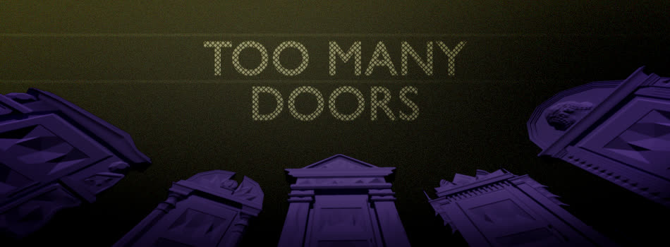 Too Many Doors