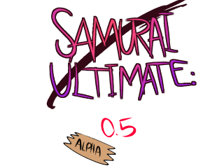 SAMURAI ULTIMATE: SHOWDOWN PARADOX 0.5 alpha 2