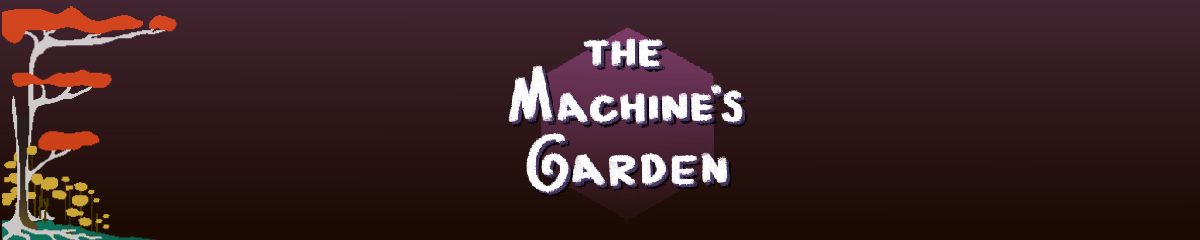 The Machine's Garden