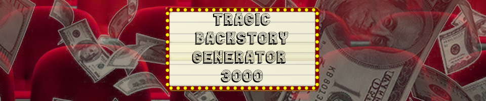 Tragic Backstory Generator 3000