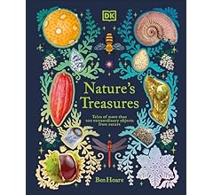 Nature's Treasures: Tales Of More Than 100 Extraordinary Objects From Nature (DK Treasures)