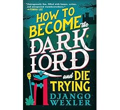 How to Become the Dark Lord and Die Trying (Dark Lord Davi Book 1)