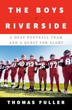 The Boys of Riverside: A Deaf Football Team and a Quest for Glory