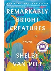 Remarkably Bright Creatures: A Novel