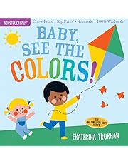 Indestructibles: Baby, See the Colors!: Chew Proof · Rip Proof · Nontoxic · 100% Washable (Book for Babies, Newborn Books, Safe to Chew)