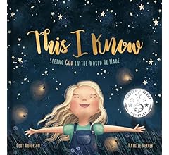 This I Know: Seeing God in the World He Made (Based on Jesus Loves Me)