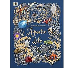 An Anthology of Aquatic Life (DK Children's Anthologies)