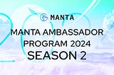 Apply for Season 2 of the Manta Ambassador Program 2024