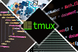 After 5 Years of Using tmux, Here are the Features I Can’t Live Without